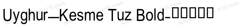 Uyghur_Kesme Tuz Bold字体转换